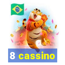 8 cassino